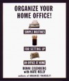 Organize Your Home Office: Simple Routines For Setting Up an Office At Home - Ronni Eisenberg