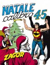 Zagor n. 54: Natale calibro 45 - Guido Nolitta, Gallieno Ferri, Franco Donatelli