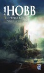 Le prince bâtard : Prélude à L'assassin royal - Robin Hobb, Arnaud Mousnier-Lompré