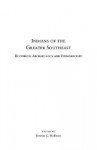 Indians of the Greater Southeast: Historical Archaeology and Ethnohistory - Bonnie G. McEwan