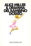 Il dramma del bambino dotato - Alice Miller