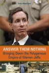 Answer Them Nothing: Bringing Down the Polygamous Empire of Warren Jeffs - Debra Weyermann