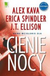 Cienie Nocy - J.T. Ellison, Erica Spindler, Alex Kava