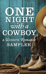 One Night with a Cowboy: A Western Romance Sampler: Once a RancherUntamedOne Night CharmerRustler's MoonHome on the RanchHard Rain (The Carsons of Mustang Creek) - Linda Lael Miller, Diana Palmer, Maisey Yates, Jodi Thomas, Trish Milburn, B.J. Daniels