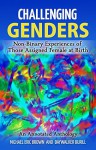 Challenging Genders: Non-Binary Experiences of Those Assigned Female at Birth - Michael Eric Brown