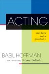 Acting and How to Be Good at It - Basil Hoffman, Sydney Pollack