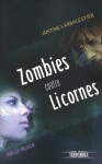 Zombies contre Licornes - Holly Black, Justine Larbalestier