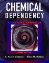 Chemical Dependency: A Systems Approach (3rd Edition) - C. Aaron McNeece, Diana M. DiNitto