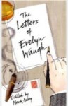 The Letters of Evelyn Waugh - Mark Amory