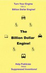 The Billion Dollar Engine! - Turn Your Engine into a Billion Dollar Engine! - Help Publicize these Suppressed Inventions! - Gordon Weigle, Cecil "Ray" Freeman Jr.