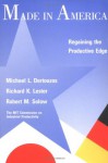 Made in America: Regaining the Productive Edge - Michael L. Dertouzos, Robert M. Solow, Richard K. Lester