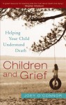 Children and Grief: Helping Your Child Understand Death - Joey O'Connor