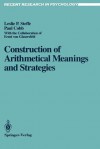 Construction of Arithmetical Meanings and Strategies - Leslie P. Steffe, Paul Cobb