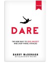 Dare: The New Way to End Anxiety and Stop Panic Attacks Fast (Anxiety Relief) - Barry McDonagh