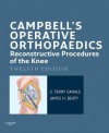 Campbell's Operative Orthopaedics: Reconstructive Procedures of the Knee - S Terry Canale, James H Beaty