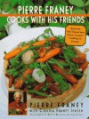 Pierre Franey Cooks with His Friends - Pierre Franey, Claudia Franey Jensen