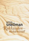 Rakkauden maanosat - Anja Snellman