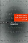 Inter-Cultural Communication at Work: Cultural Values in Discourse - Michael Clyne