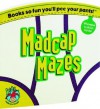 Made You Laugh for Kids: Madcap Mazes (Made You Laugh for Kids) - University