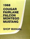 1968 Repair Shop Manual Mustang/Fairlane/Torino/Ranchero/Falcon/Cougar/XR-7/Comet/Montego/MX/Cyclone - Ford