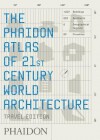 Phaidon Atlas of 21st Century World Architecture - Phaidon Press