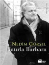 Hatırla Barbara - Nedim Gürsel