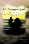 Mi' Taku'ye-Oyasin: The Native American Holocaust Volume II - Barbara Nixon