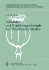 Infusions- Und Ernahrungstherapie Des Polytraumatisierten: Klinische Untersuchungen - J. E. Schmitz