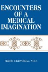 Encounters of a Medical Imagination - Ralph Crawshaw