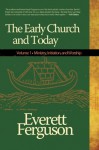 The Early Church & Today, Vol 1: A Collection of Writings by Everett Ferguson - Everett Ferguson