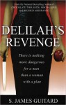 Delilah's Revenge: There is Nothing More Dangerous for a Man than a Woman with a Plan - S. James Guitard