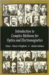 Introduction to Complex Mediums for Optics and Electromagnetics - Werner S. Wieglhofer, Akhlesh Lakhtakia, Werner S. Wieglhofer