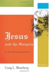 Jesus and the Gospels: An Introduction and Survey, Second Edition - Craig L. Blomberg