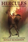 Hercules and Other Legends of Gods and Heroes - Donald Richardson