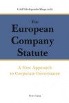 The European Company Statute: A New Approach to Corporate Governance - Michael Gold, Andreas Nikolopoulos, Norbert Kluge