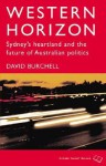 Western Horizon: Sydney's Heartland and the Future of Australian Politics - David Burchell, Browne Peter, Julian Thomas, Peter Browne