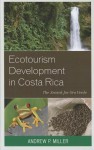 Ecotourism Development in Costa Rica: The Search for Oro Verde - Andrew Miller