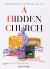 A Hidden Church: The Diocese of Achonry 1689-1818 - Liam Swords