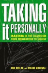 Taking It Personally: Racism In Classroom From Kinderg To College - Ann Berlak, Sekani Moyenda