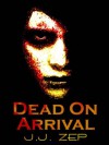 Dead On Arrival - J.J. Zep