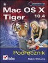 Mac OS X 10.4 Tiger. Podręcznik - Robin Williams