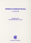 Zimbabwe Presidential Election, 9-11 March 2002: Report of the Commonwealth Observer Group - Commonwealth Secretariat