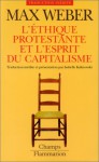 L'Ethique protestante et l'Esprit du capitalisme - Max Weber