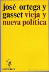 Vieja y nueva política - José Ortega y Gasset