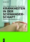 Krankheiten in Der Schwangerschaft: Handbuch Der Diagnosen Von A Z - Volker Briese, Michael Bolz, Toralf Reimer