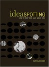 Ideaspotting: How to Find Your Next Great Idea - Sam Harrison