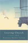 Leaving Church: A Memoir of Faith - Barbara Brown Taylor