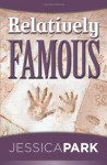 Relatively Famous - Jessica Park