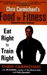 Chris Carmichael's Food for Fitness - Chris Carmichael