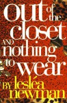 Out of the Closet and Nothing to Wear - Lesléa Newman